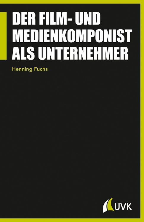 Produktbild: Der Film- und Medienkomponist als Unternehmer