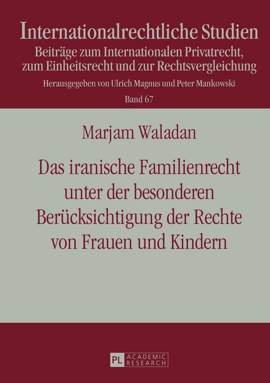 Produktbild: Das iranische Familienrecht unter der besonderen Ber&uuml;cksichtigung der Rechte von Frauen und Kindern