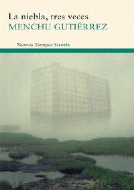 Produktbild: La niebla, tres veces : viaje de estudios ; La tabla de las mareas ; La mujer ensimismada