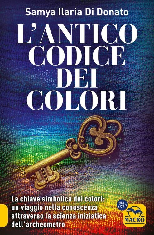 Produktbild: L' antico codice dei colori. La chiave simbolica dei colori: un viaggio nella conoscenza attraverso la scienza iniziarica dell'archeometro