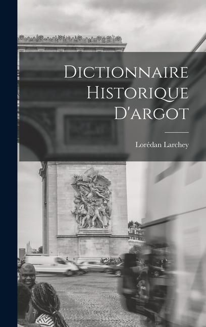 Produktbild: Dictionnaire Historique D'argot