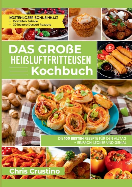 Produktbild: Das gro&szlig;e Hei&szlig;luftfritteusen-Kochbuch | Die 100 besten Rezepte f&uuml;r den Alltag - einfach, lecker und genial | Airfryer Kochbuch | Kochbuch Hei&szlig;luftfrit