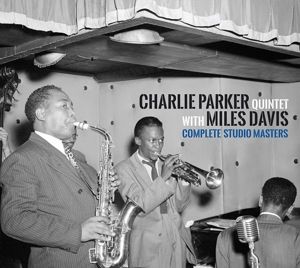 Produktbild: Charlie Parker Quintet & Miles Davis: Complete Studio Master