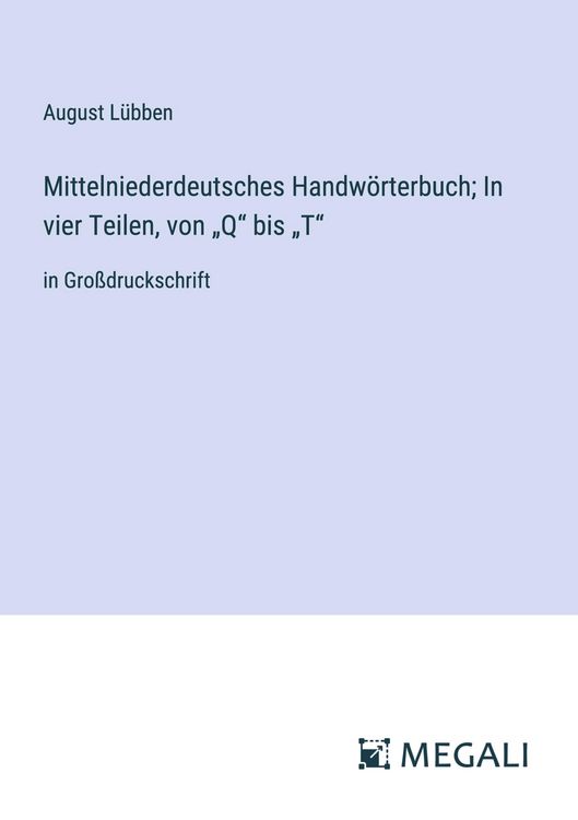 Produktbild: Mittelniederdeutsches Handw&ouml;rterbuch; In vier Teilen, von "Q" bis "T"