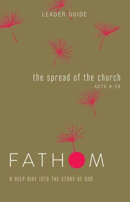 Produktbild: Fathom Bible Studies: The Spread of the Church Leader Guide (Acts 9-28)