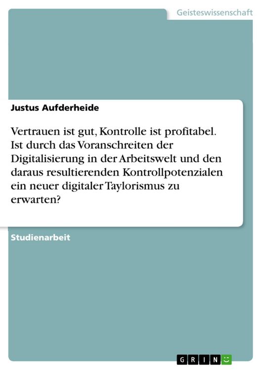 Produktbild: Vertrauen ist gut, Kontrolle ist profitabel. Ist durch das Voranschreiten der Digitalisierung in der Arbeitswelt und den daraus resultierenden Kontrol
