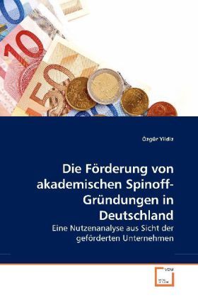 Produktbild: Yildiz, &Ouml;: Die F&ouml;rderung von akademischen Spinoff-Gr&uuml;ndungen