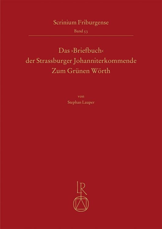 Produktbild: Das &sbquo;Briefbuch&lsquo; der Strassburger Johanniterkommende Zum Gr&uuml;nen W&ouml;rth