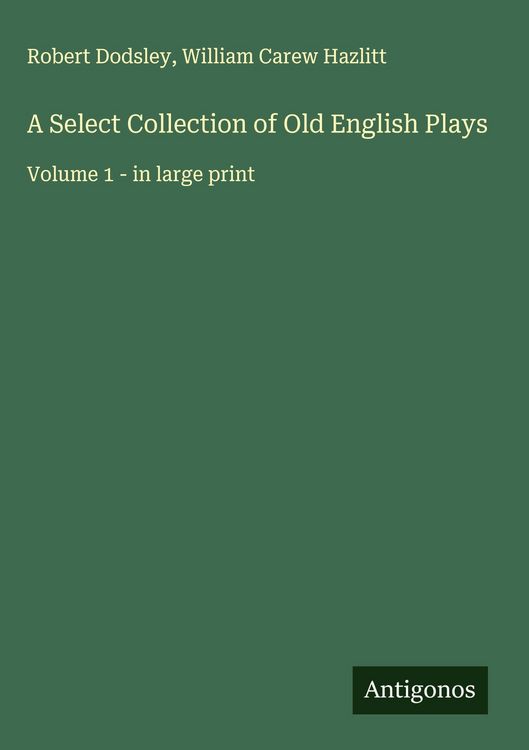 Produktbild: A Select Collection of Old English Plays
