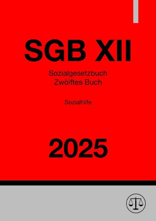 Produktbild: Sozialgesetzbuch - Zw&ouml;lftes Buch - Sozialhilfe - SGB XII 2025