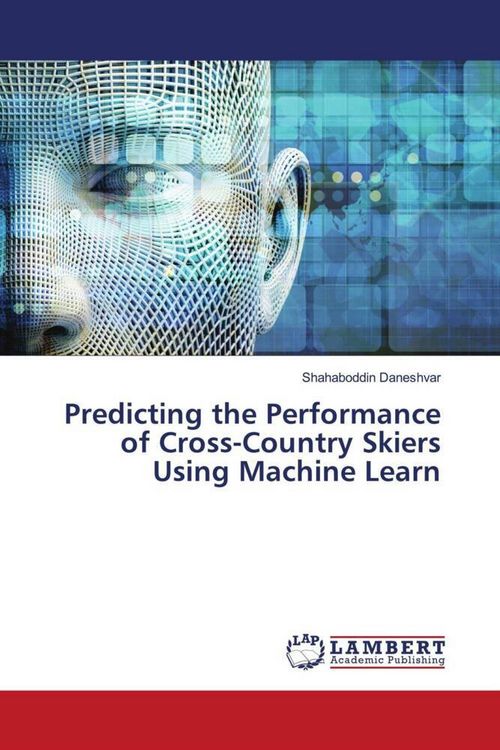 Produktbild: Predicting the Performance of Cross-Country Skiers Using Machine Learn