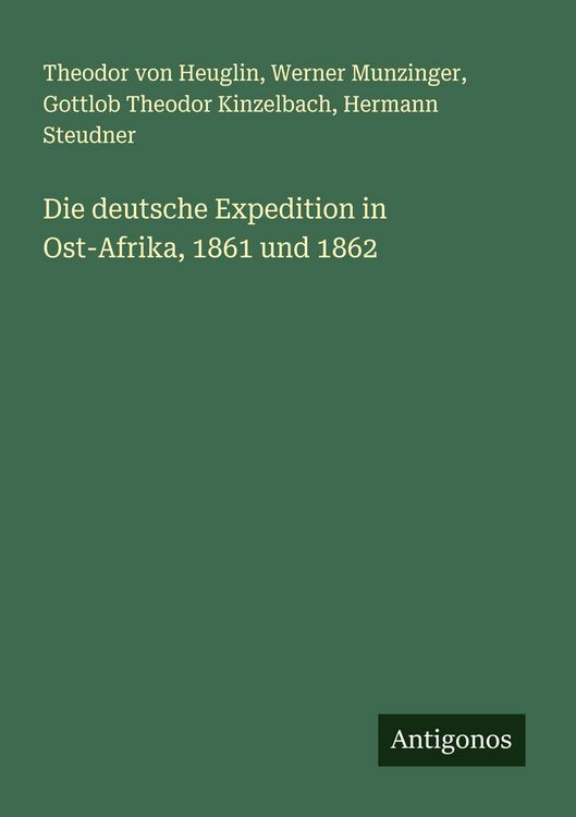 Produktbild: Die deutsche Expedition in Ost-Afrika, 1861 und 1862