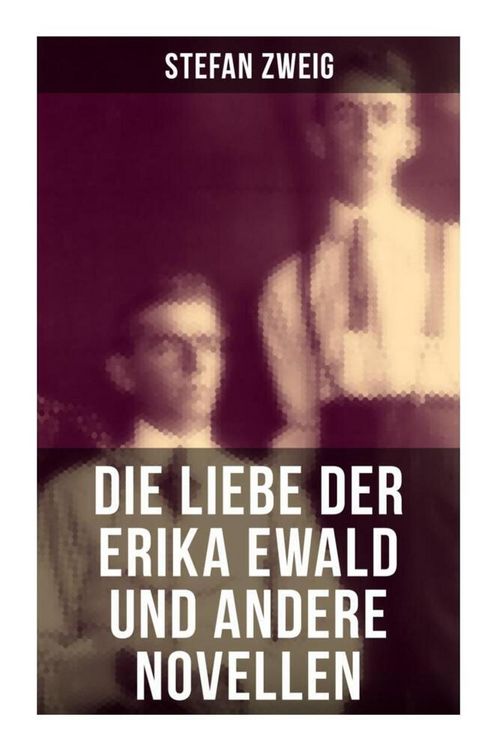 Produktbild: Die Liebe der Erika Ewald und andere Novellen