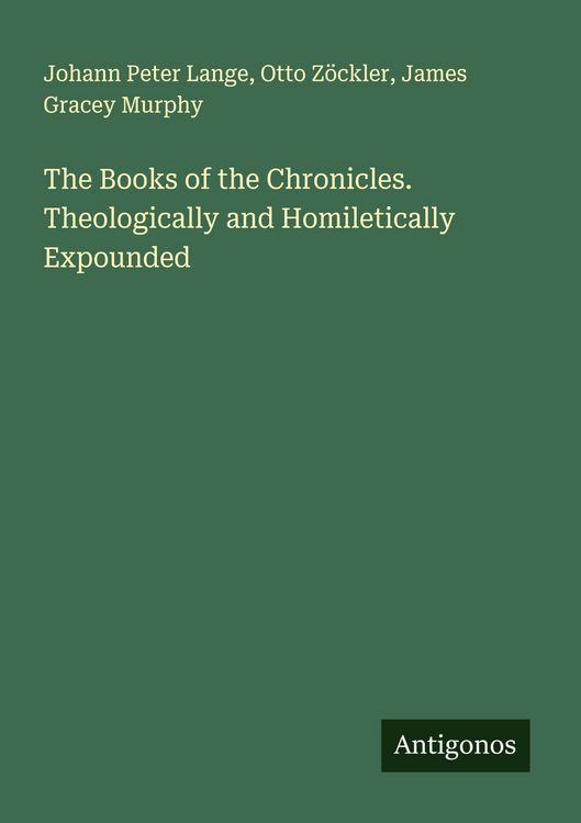Produktbild: The Books of the Chronicles. Theologically and Homiletically Expounded