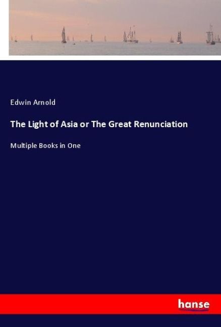 Produktbild: The Light of Asia or The Great Renunciation