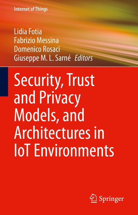Produktbild: Security, Trust and Privacy Models, and Architectures in IoT Environments