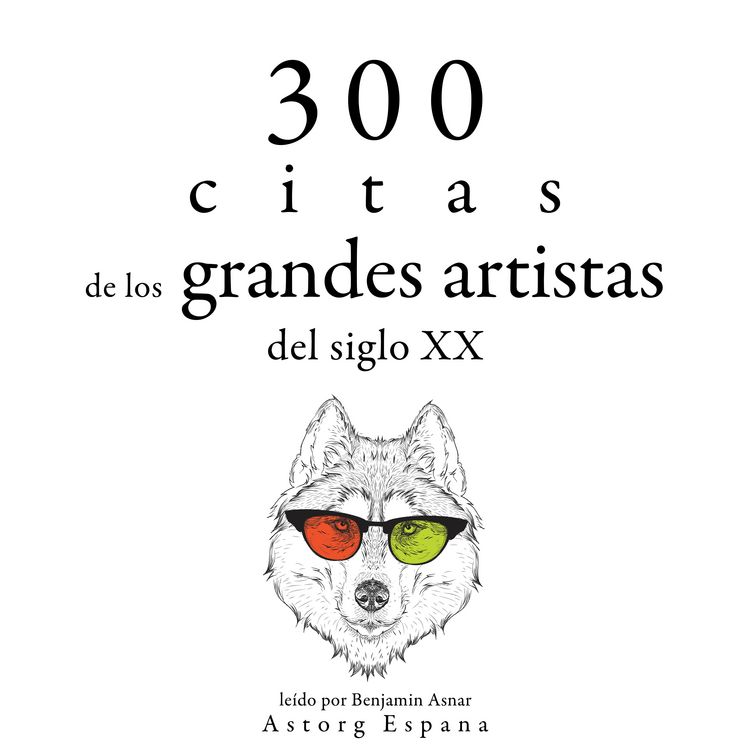 Produktbild: 300 citas de los grandes artistas del siglo X.