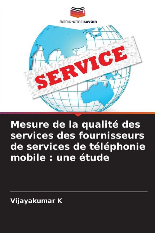 Produktbild: Mesure de la qualit&eacute; des services des fournisseurs de services de t&eacute;l&eacute;phonie mobile : une &eacute;tude