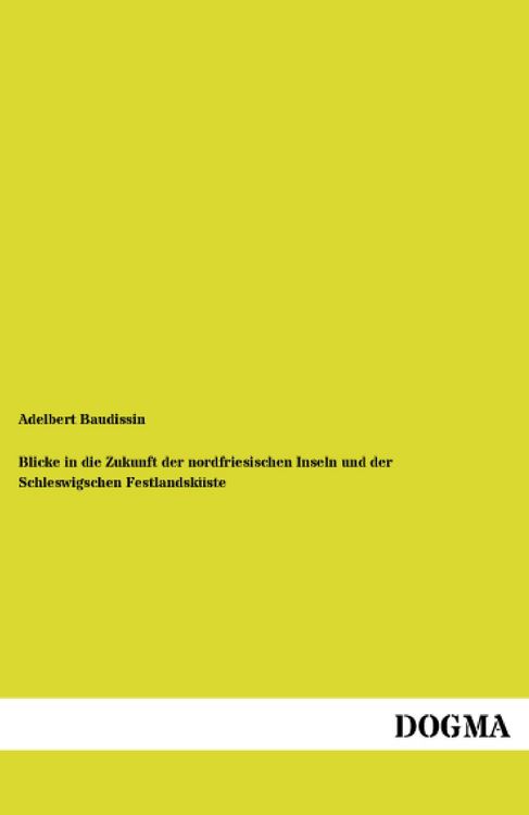 Produktbild: Blicke in die Zukunft der nordfriesischen Inseln und der Schleswigschen Festlandsk&uuml;ste
