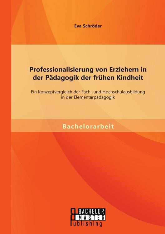 Produktbild: Professionalisierung von Erziehern in der P&auml;dagogik der fr&uuml;hen Kindheit: Ein Kon