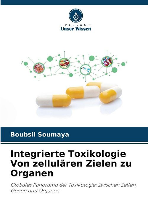 Produktbild: Integrierte Toxikologie Von zellul&auml;ren Zielen zu Organen