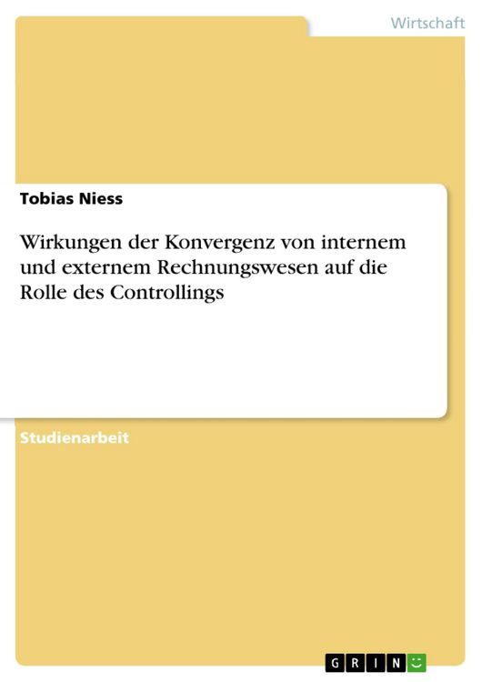 Produktbild: Wirkungen der Konvergenz von internem und externem Rechnungswesen auf die Rolle des Controllings