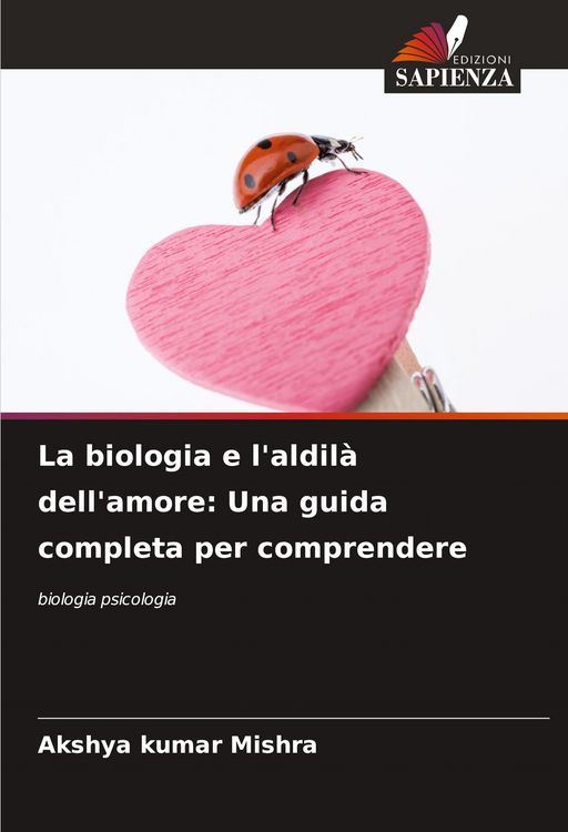 Produktbild: La biologia e l'aldil&agrave; dell'amore: Una guida completa per comprendere
