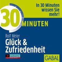 Produktbild: 30 Minuten Gl&uuml;ck und Zufriedenheit