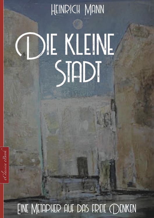 Produktbild: Heinrich Mann: Die kleine Stadt