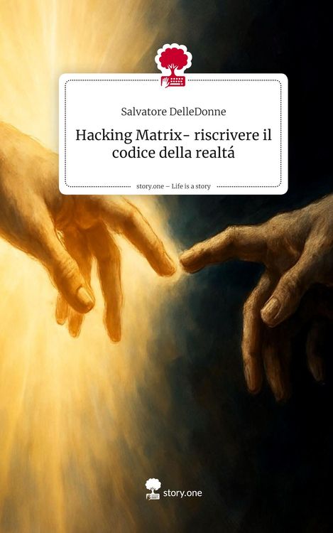 Produktbild: Hacking Matrix- riscrivere il codice della realt&aacute;. Life is a Story - story.one