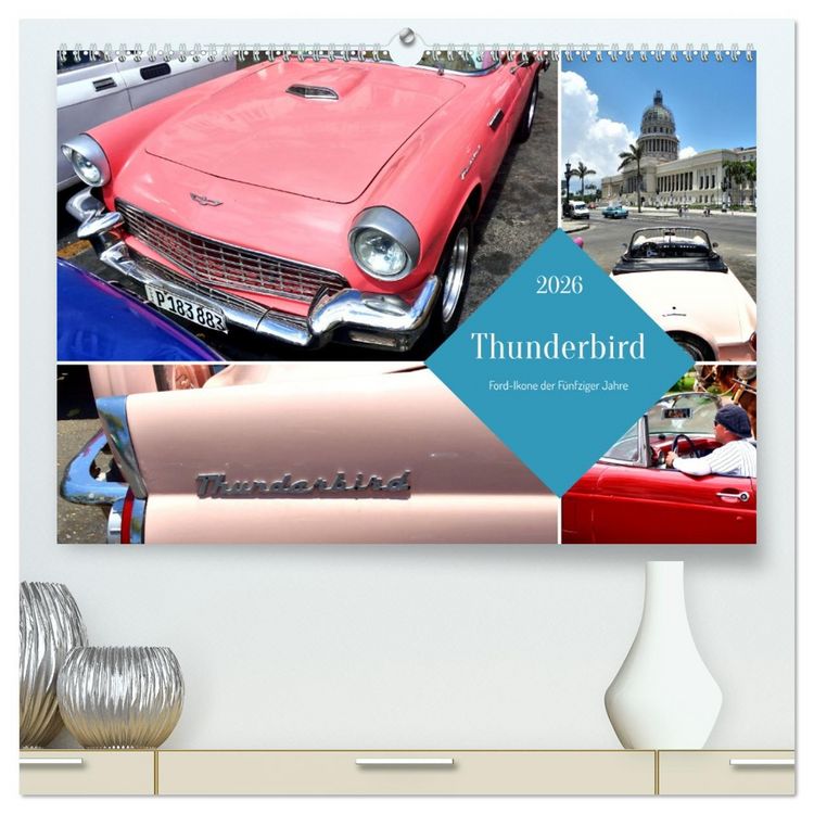 Produktbild: Thunderbird - Ford-Ikone der F&uuml;nfziger Jahre (hochwertiger Premium Wandkalender 2026 DIN A2 quer), Kunstdruck in Hochglanz
