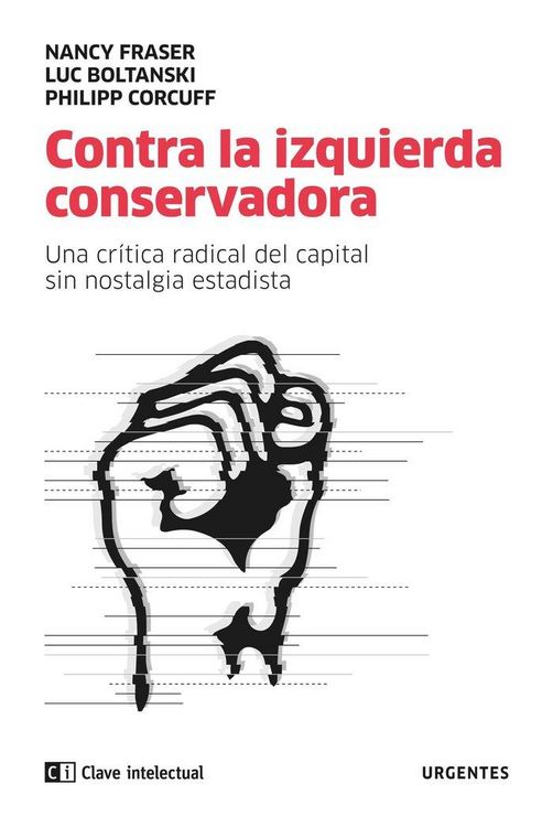 Produktbild: Contra la izquierda conservadora : una cr&iacute;tica radical del capital sin nostalgia estatista