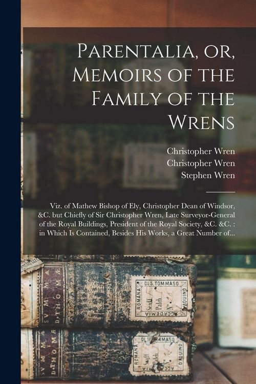 Produktbild: Parentalia, or, Memoirs of the Family of the Wrens