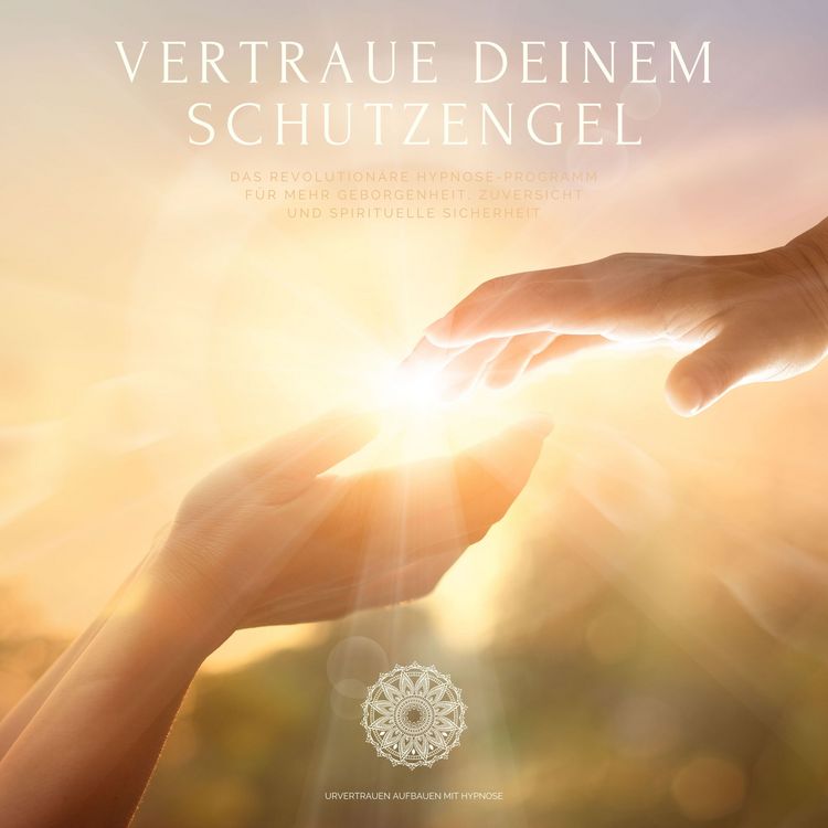Produktbild: Vertraue deinem Schutzengel: Urvertrauen aufbauen mit Hypnose