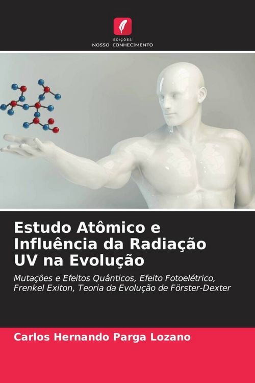 Produktbild: Estudo At&ocirc;mico e Influ&ecirc;ncia da Radia&ccedil;&atilde;o UV na Evolu&ccedil;&atilde;o