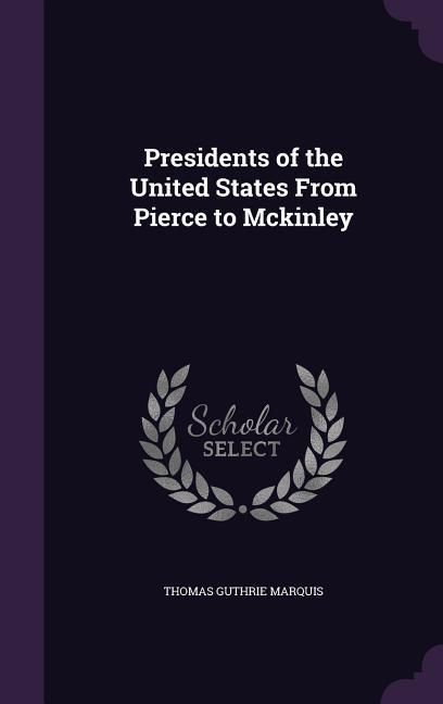 Produktbild: Presidents of the United States From Pierce to Mckinley