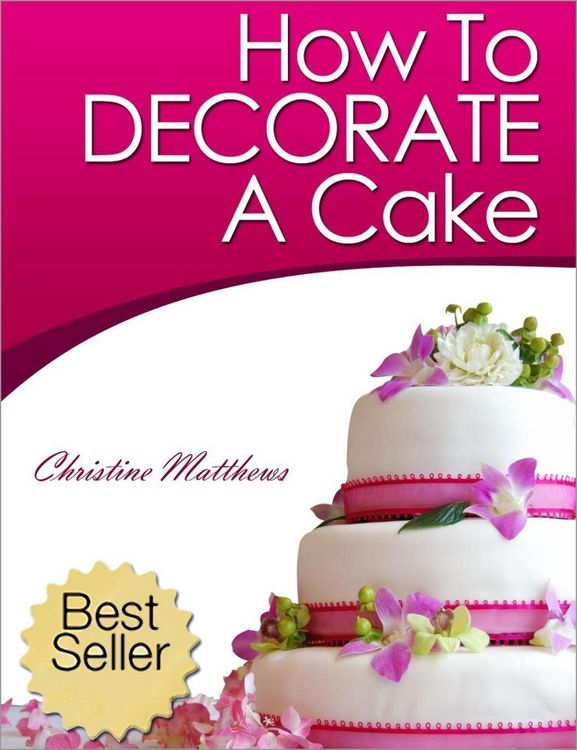 Produktbild: How To Decorate A Cake (Cake Decorating for Beginners, #1)