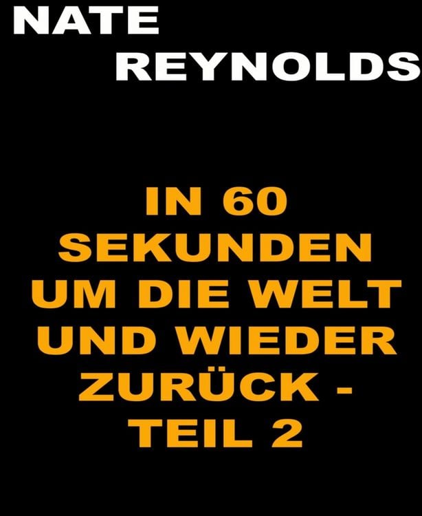 Produktbild: In sechzig Sekunden um die Welt und wieder zur&uuml;ck - Teil 2