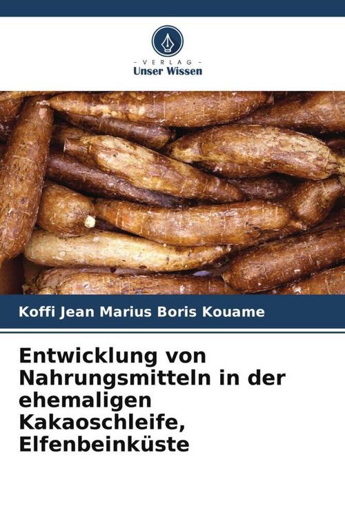 Produktbild: Entwicklung von Nahrungsmitteln in der ehemaligen Kakaoschleife, Elfenbeink&uuml;ste