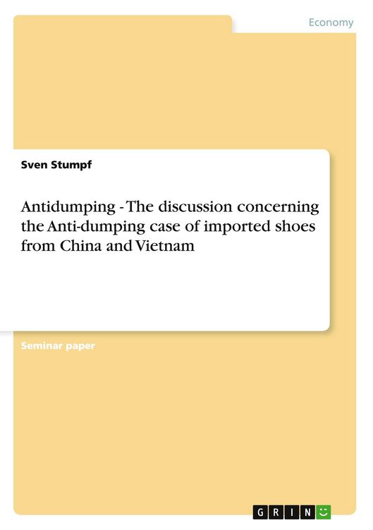 Produktbild: Antidumping - The discussion concerning the Anti-dumping case of imported shoes from China and Vietnam