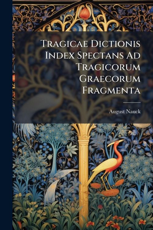 Produktbild: Tragicae Dictionis Index Spectans Ad Tragicorum Graecorum Fragmenta