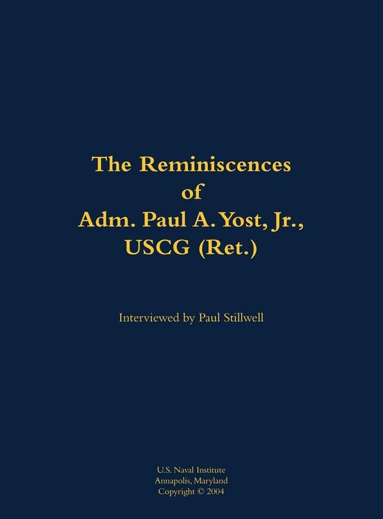 Produktbild: The Reminiscences of Adm. Paul A. Yost, USCG (Ret.)