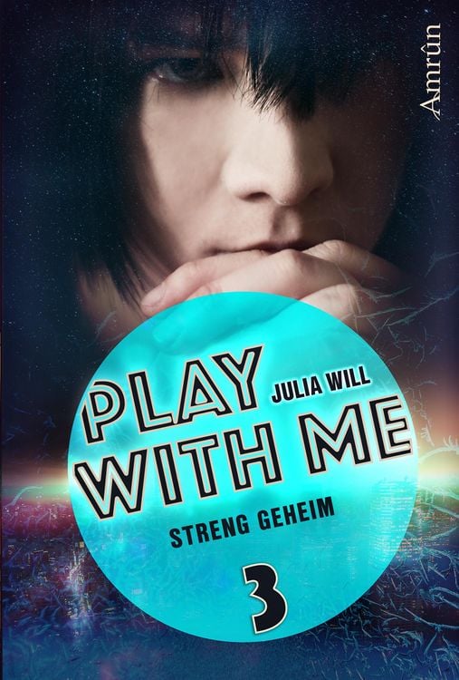Bild vom Artikel Play with me 3: Streng geheim vom Autor Julia Will