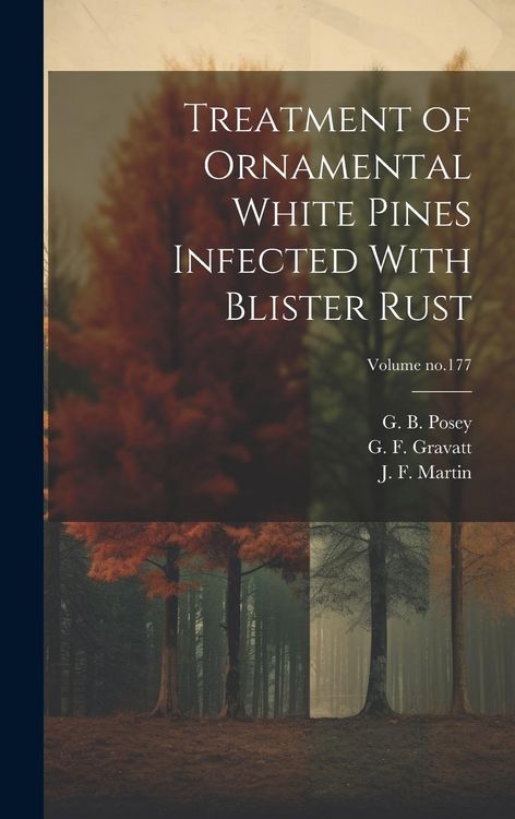 Produktbild: Treatment of Ornamental White Pines Infected With Blister Rust; Volume no.177