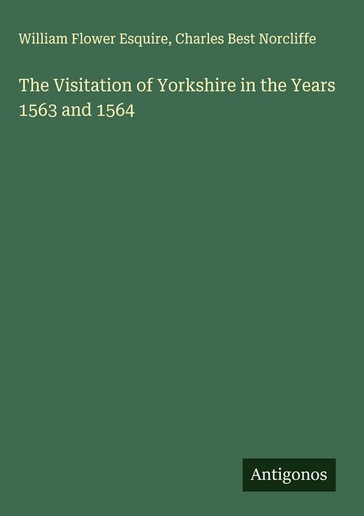 Produktbild: The Visitation of Yorkshire in the Years 1563 and 1564