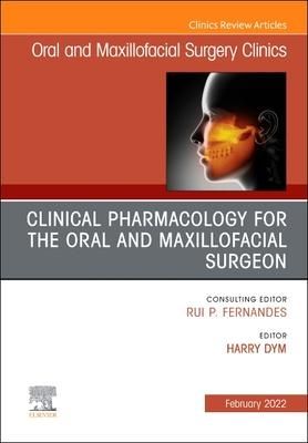 Produktbild: Clinical Pharmacology for the Oral and Maxillofacial Surgeon, an Issue of Oral and Maxillofacial Surgery Clinics of North America
