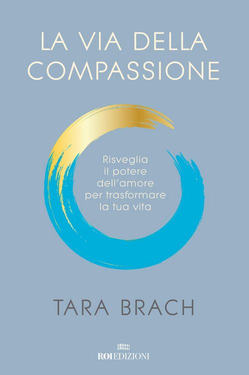 Produktbild: La via della compassione. Risveglia il potere dell'amore per trasformare la tua vita