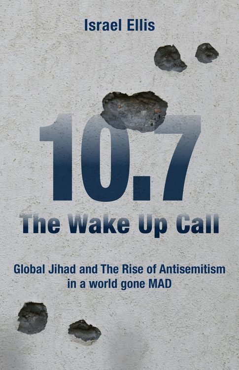 Produktbild: The Wake Up Call: Global Jihad and the Rise of Antisemitism in a World Gone MAD