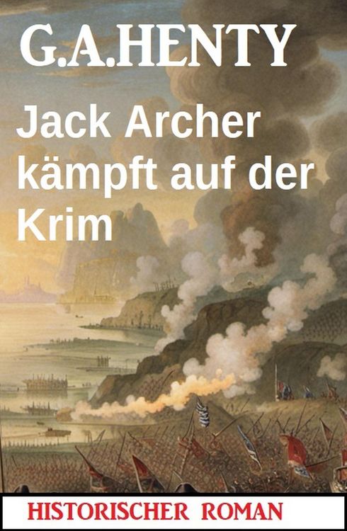 Produktbild: Jack Archer k&auml;mpft auf der Krim: Historischer Roman