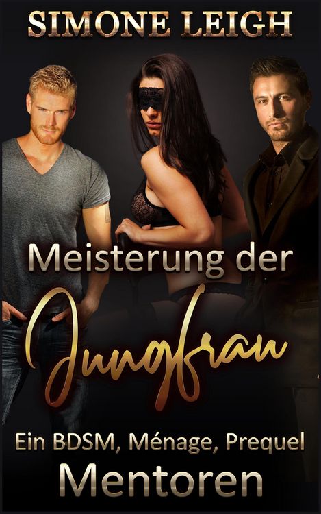 Produktbild: Mentoren - Ein BDSM, M&eacute;nage, 'Meisterung der Jungfrau' Prequel